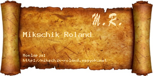 Mikschik Roland névjegykártya